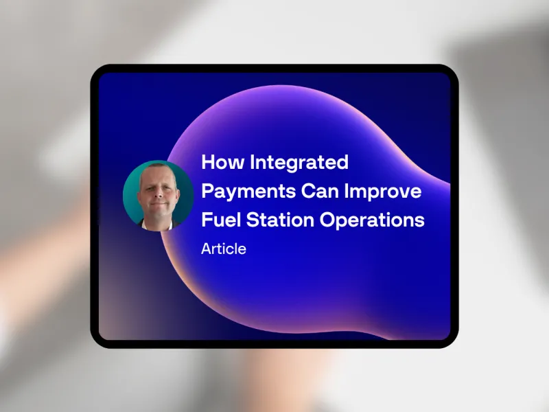 Article thumbnail - How integrated payments improve fuel station operations