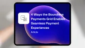 Article thumbnail - 4 ways the boundless payments grid enables seamless payment experiences